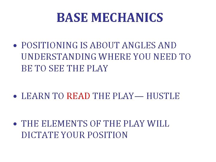 BASE MECHANICS • POSITIONING IS ABOUT ANGLES AND UNDERSTANDING WHERE YOU NEED TO BE