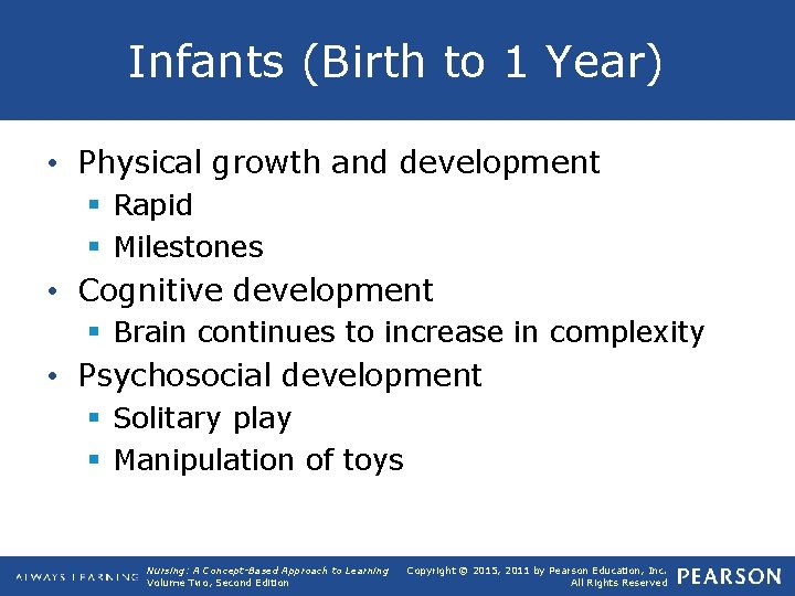 Infants (Birth to 1 Year) • Physical growth and development § Rapid § Milestones