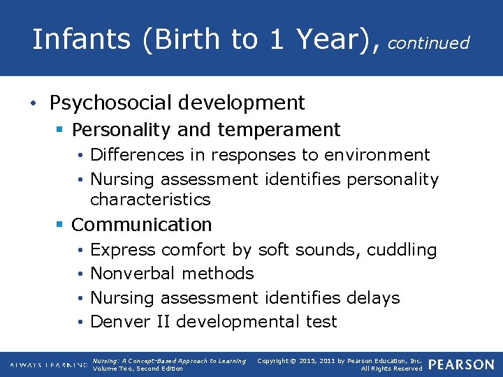 Infants (Birth to 1 Year), continued • Psychosocial development § Personality and temperament •