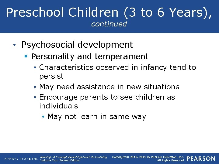 Preschool Children (3 to 6 Years), continued • Psychosocial development § Personality and temperament