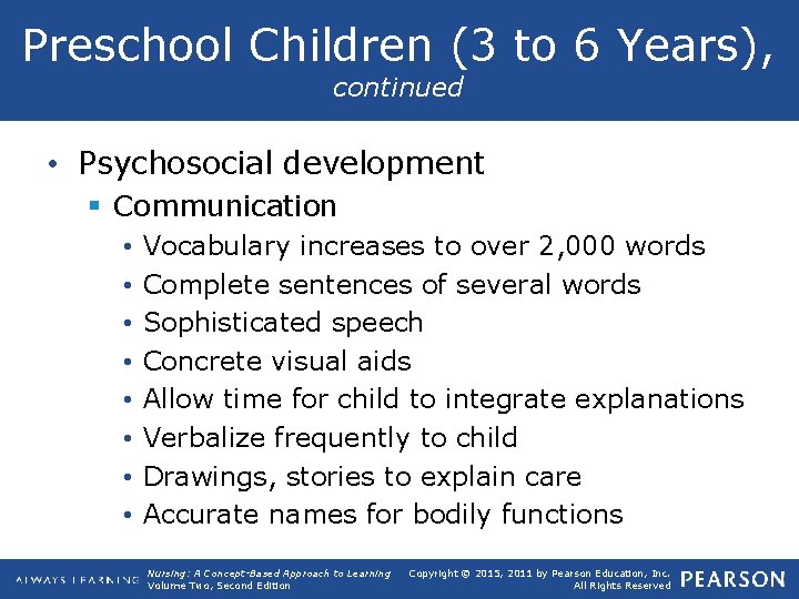 Preschool Children (3 to 6 Years), continued • Psychosocial development § Communication • •