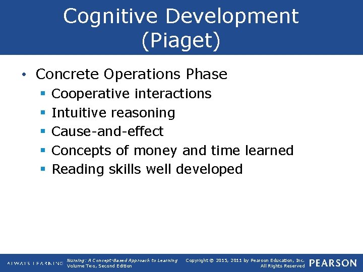 Cognitive Development (Piaget) • Concrete Operations Phase § § § Cooperative interactions Intuitive reasoning