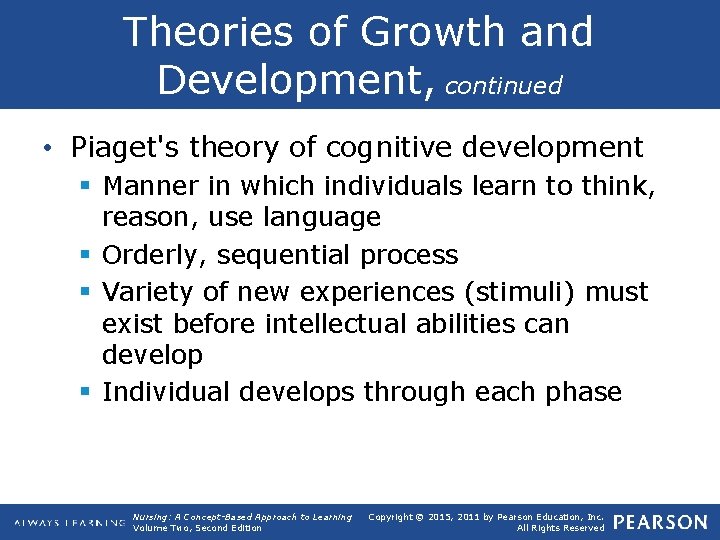 Theories of Growth and Development, continued • Piaget's theory of cognitive development § Manner