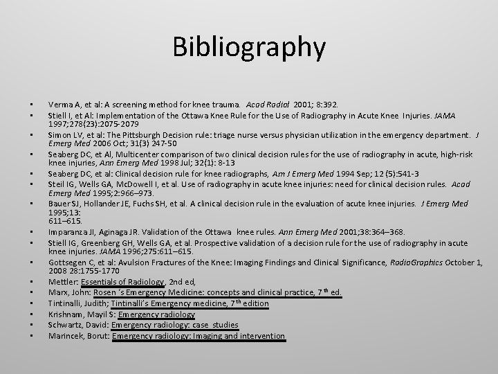 Bibliography • • • • Verma A, et al: A screening method for knee