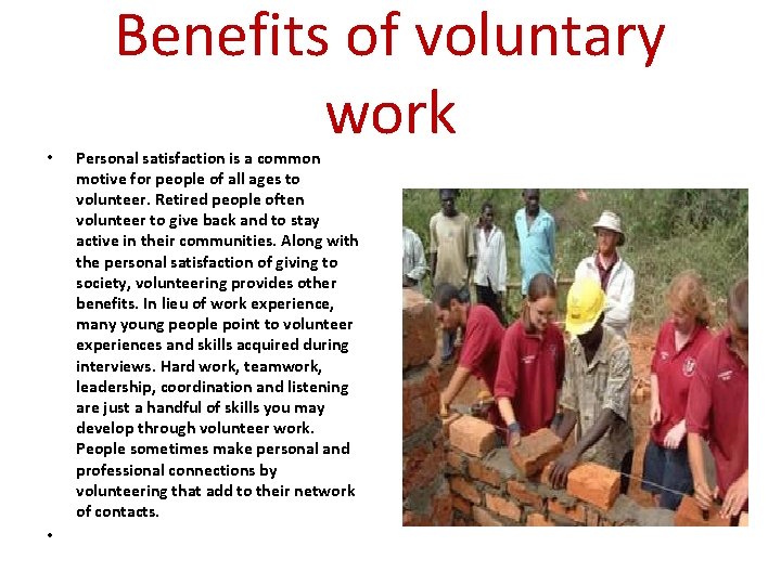  • • Benefits of voluntary work Personal satisfaction is a common motive for