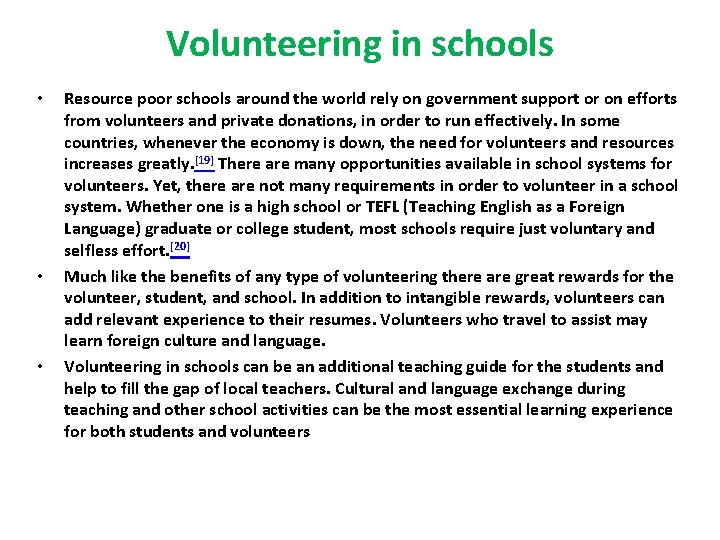 Volunteering in schools • • • Resource poor schools around the world rely on