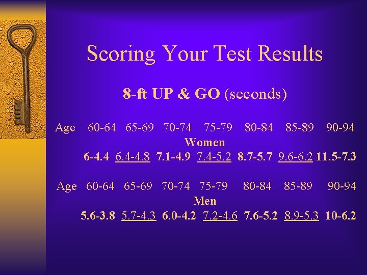 Scoring Your Test Results 8 -ft UP & GO (seconds) Age 60 -64 65