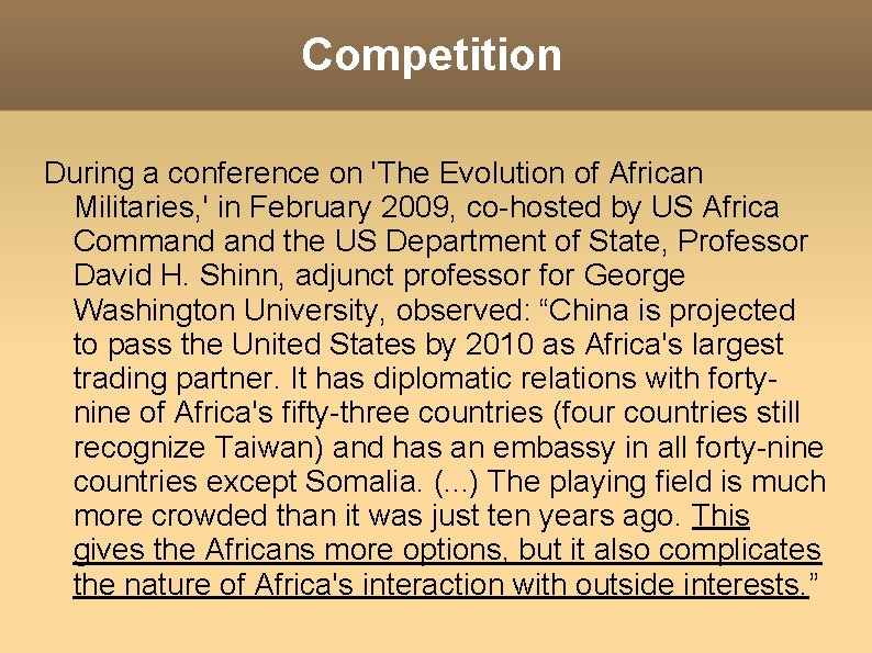Competition During a conference on 'The Evolution of African Militaries, ' in February 2009,