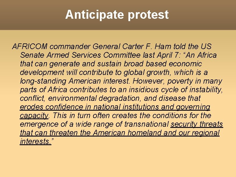 Anticipate protest AFRICOM commander General Carter F. Ham told the US Senate Armed Services