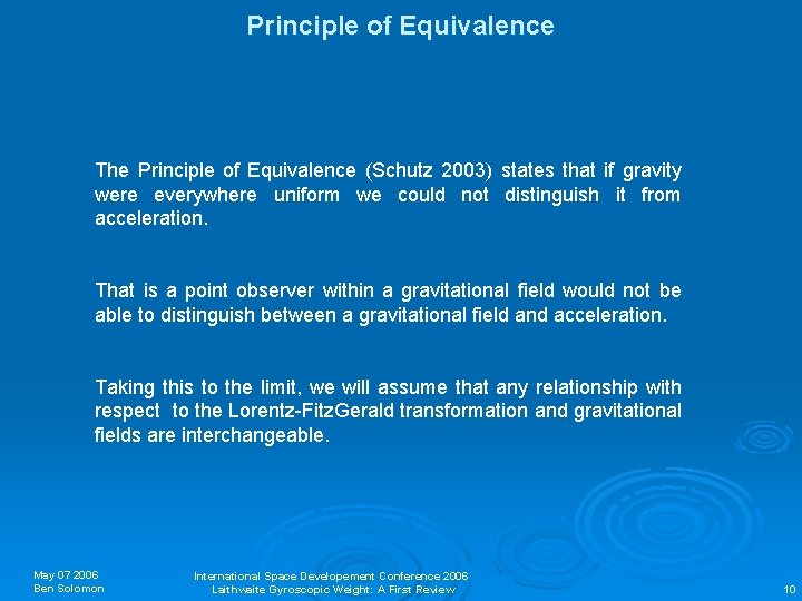 Principle of Equivalence The Principle of Equivalence (Schutz 2003) states that if gravity were