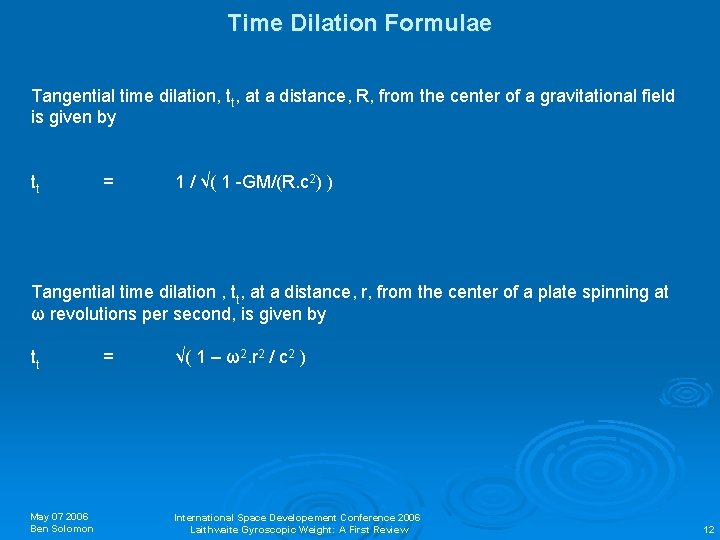 Time Dilation Formulae Tangential time dilation, tt, at a distance, R, from the center