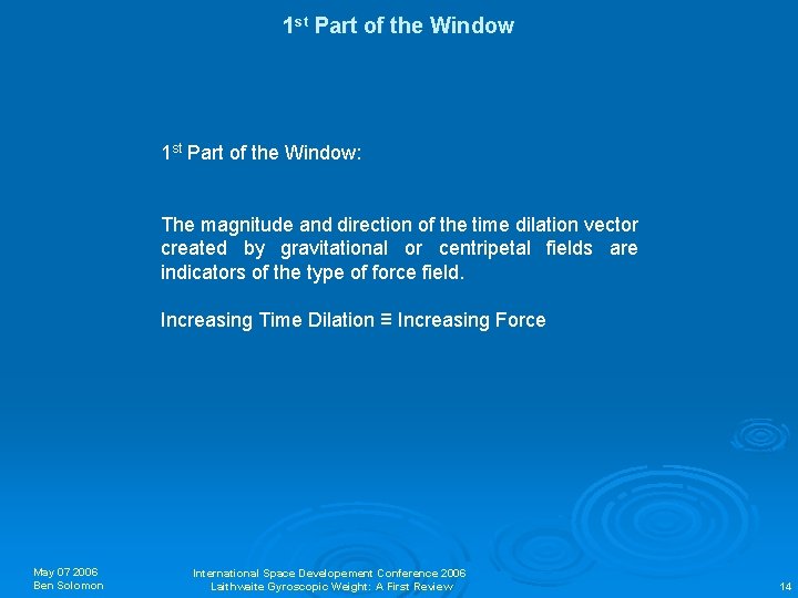 1 st Part of the Window: The magnitude and direction of the time dilation