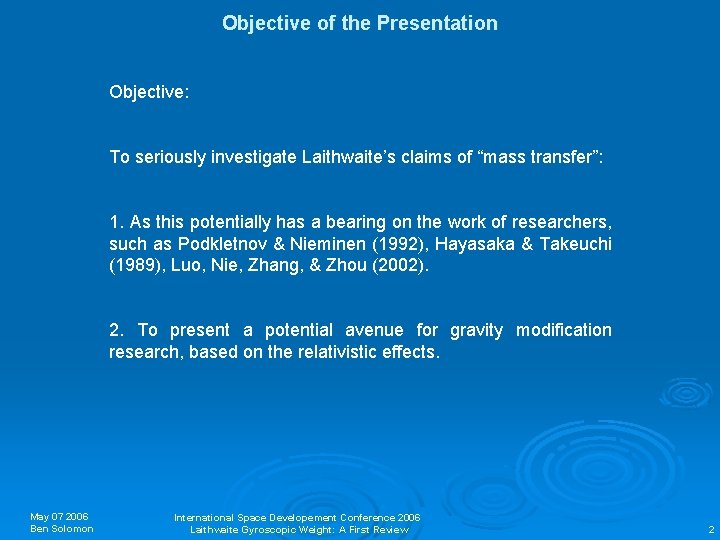 Objective of the Presentation Objective: To seriously investigate Laithwaite’s claims of “mass transfer”: 1.