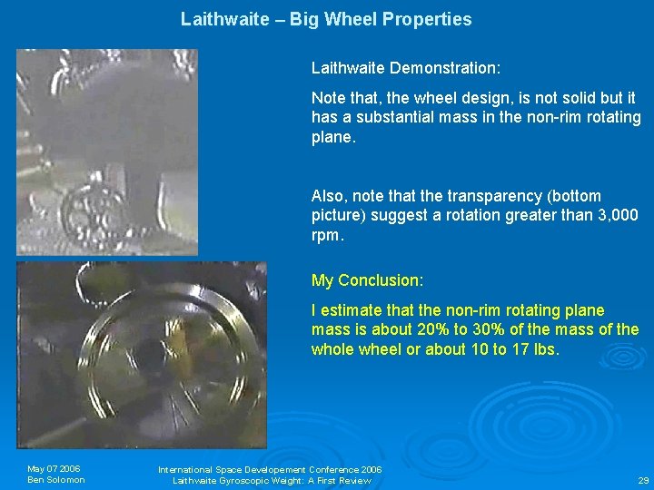 Laithwaite – Big Wheel Properties Laithwaite Demonstration: Note that, the wheel design, is not