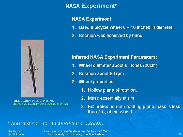 NASA Experiment* NASA Experiment: 1. Used a bicycle wheel 6 – 10 inches in