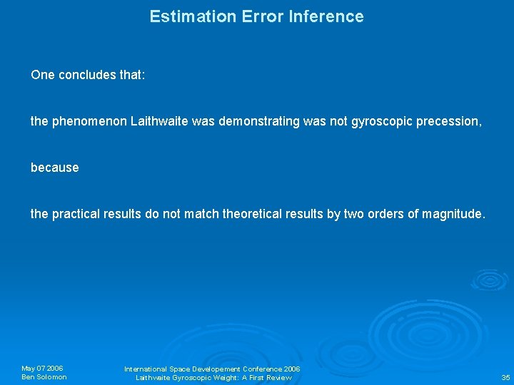 Estimation Error Inference One concludes that: the phenomenon Laithwaite was demonstrating was not gyroscopic