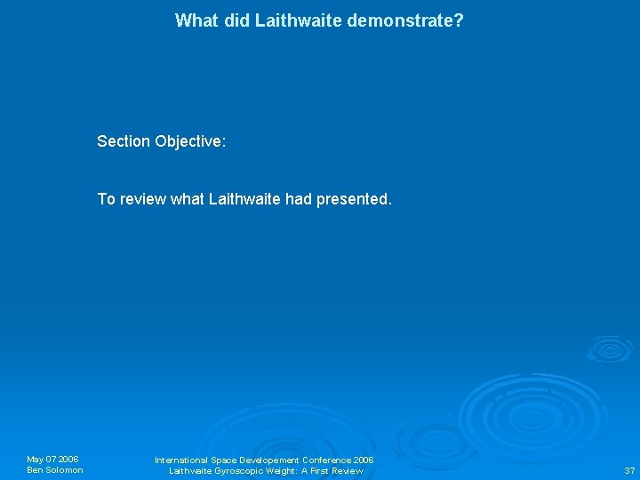 What did Laithwaite demonstrate? Section Objective: To review what Laithwaite had presented. May 07