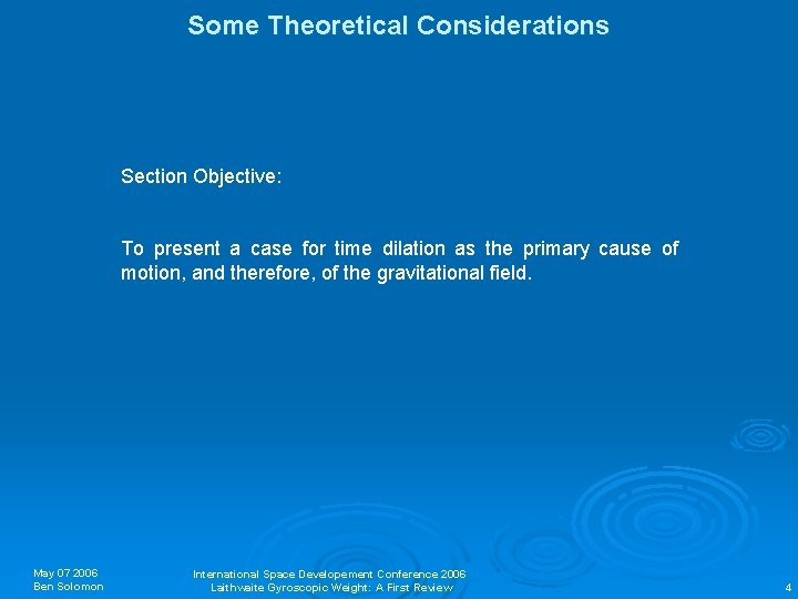 Some Theoretical Considerations Section Objective: To present a case for time dilation as the