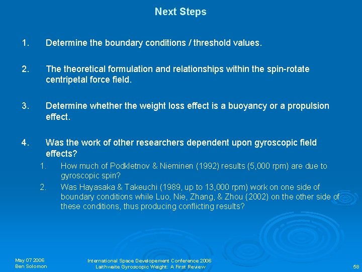 Next Steps 1. Determine the boundary conditions / threshold values. 2. The theoretical formulation