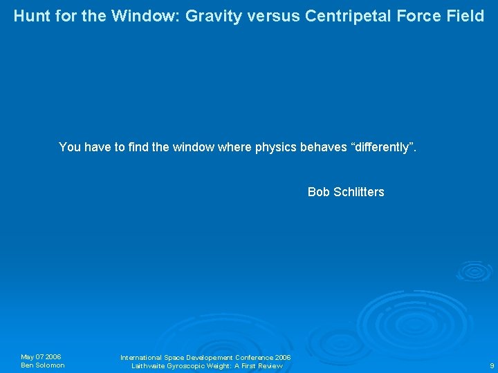 Hunt for the Window: Gravity versus Centripetal Force Field You have to find the