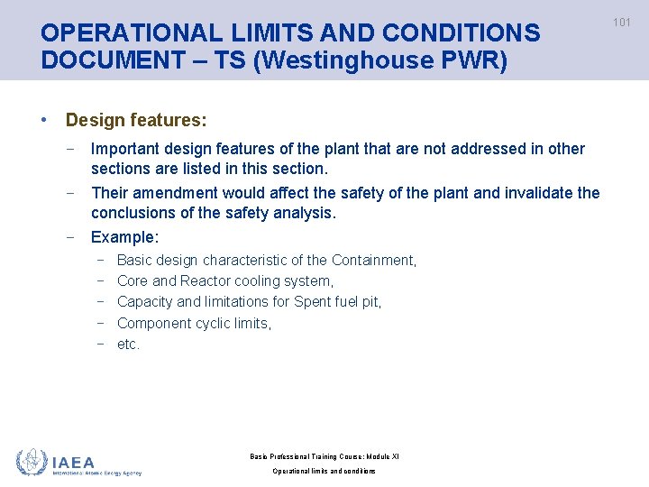 OPERATIONAL LIMITS AND CONDITIONS DOCUMENT – TS (Westinghouse PWR) • Design features: − Important