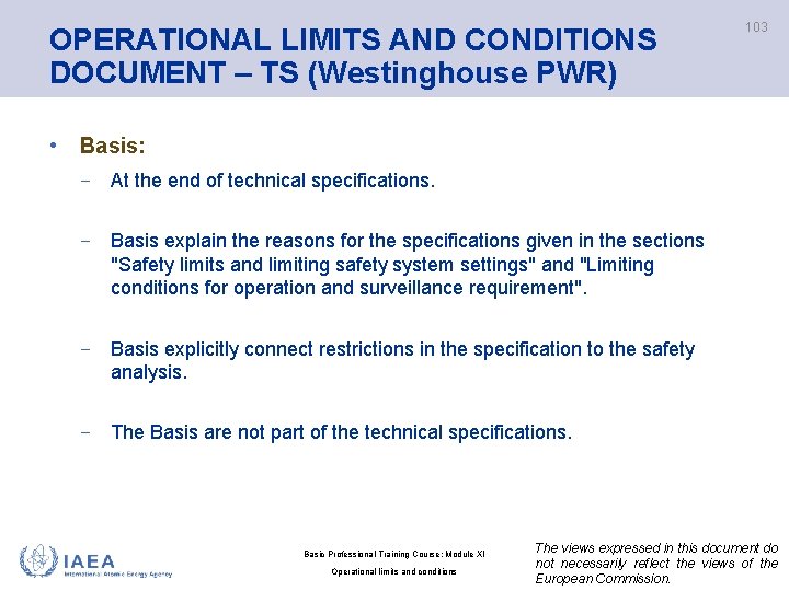OPERATIONAL LIMITS AND CONDITIONS DOCUMENT – TS (Westinghouse PWR) 103 • Basis: − At