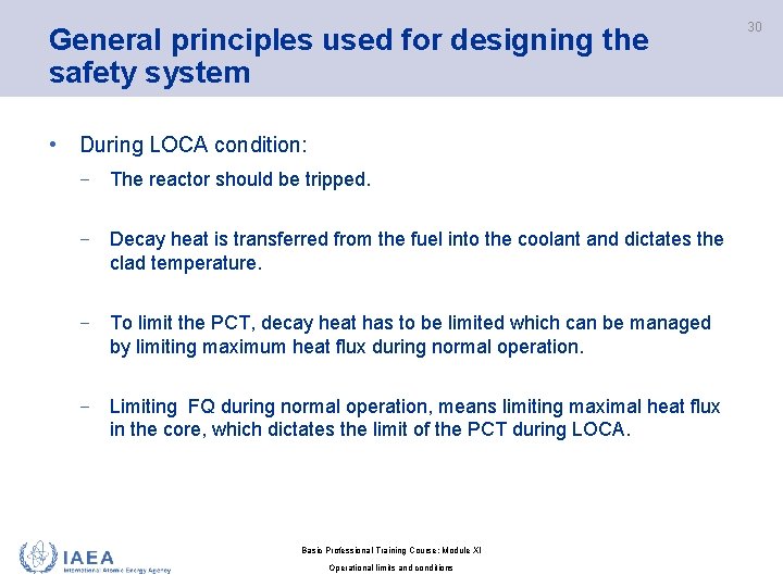 General principles used for designing the safety system • During LOCA condition: − The