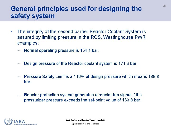 General principles used for designing the safety system • The integrity of the second