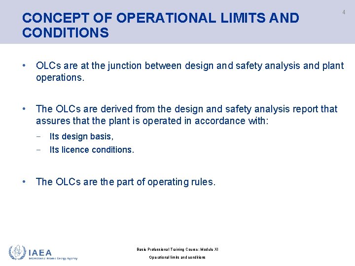 CONCEPT OF OPERATIONAL LIMITS AND CONDITIONS 4 • OLCs are at the junction between