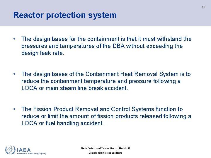 47 Reactor protection system • The design bases for the containment is that it