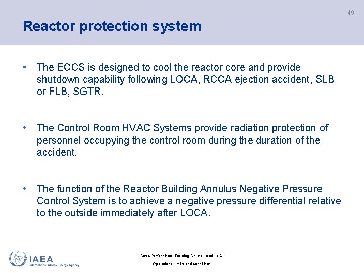 49 Reactor protection system • The ECCS is designed to cool the reactor core
