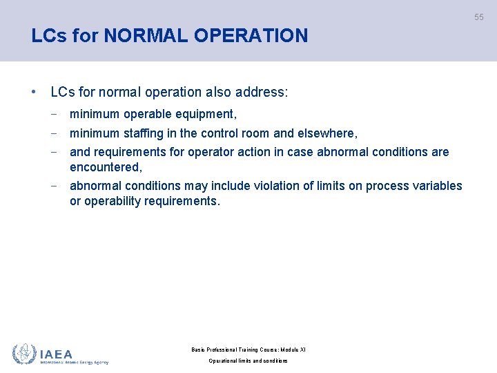 55 LCs for NORMAL OPERATION • LCs for normal operation also address: − minimum