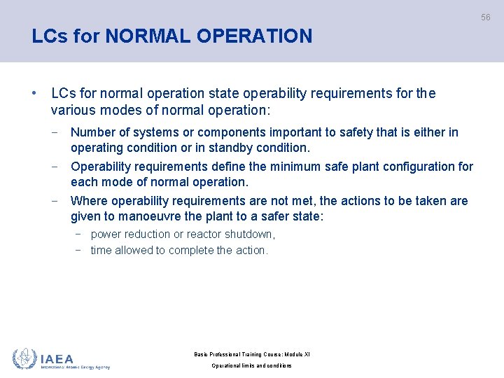 56 LCs for NORMAL OPERATION • LCs for normal operation state operability requirements for