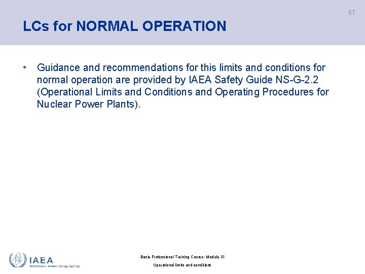 57 LCs for NORMAL OPERATION • Guidance and recommendations for this limits and conditions