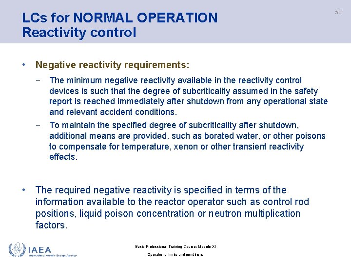 LCs for NORMAL OPERATION Reactivity control • Negative reactivity requirements: − The minimum negative