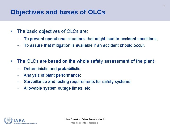 6 Objectives and bases of OLCs • The basic objectives of OLCs are: −