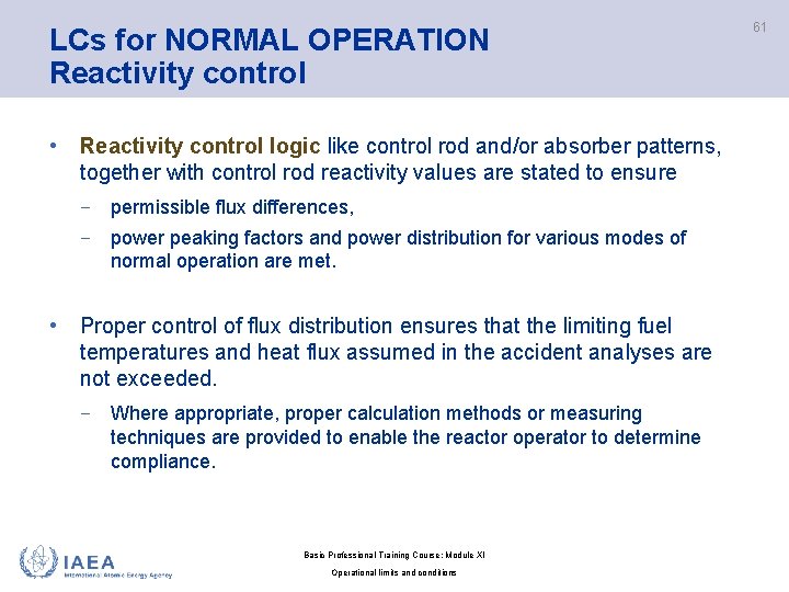 LCs for NORMAL OPERATION Reactivity control • Reactivity control logic like control rod and/or