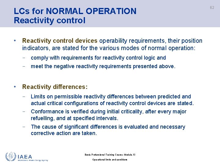 LCs for NORMAL OPERATION Reactivity control • Reactivity control devices operability requirements, their position