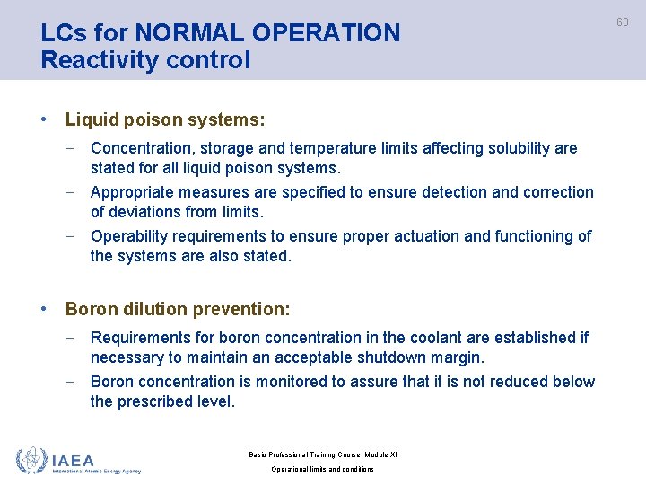 LCs for NORMAL OPERATION Reactivity control • Liquid poison systems: − Concentration, storage and