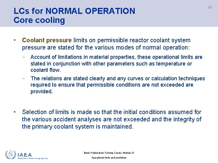 LCs for NORMAL OPERATION Core cooling • Coolant pressure limits on permissible reactor coolant
