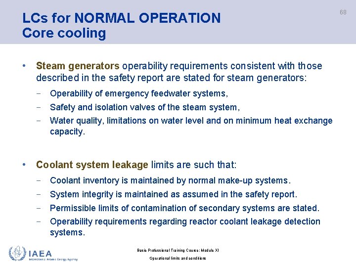 LCs for NORMAL OPERATION Core cooling • Steam generators operability requirements consistent with those