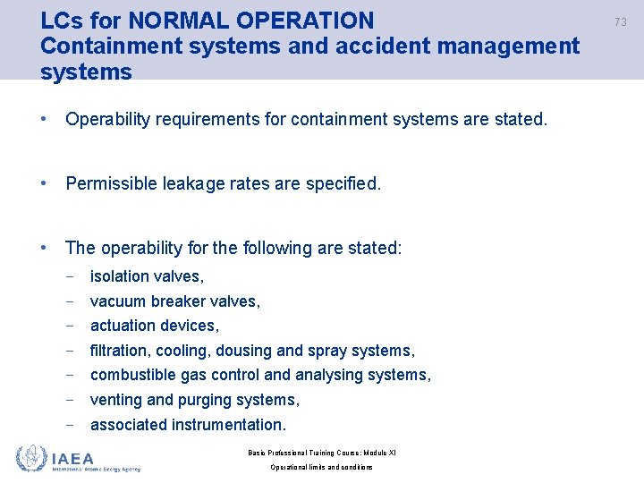 LCs for NORMAL OPERATION Containment systems and accident management systems • Operability requirements for
