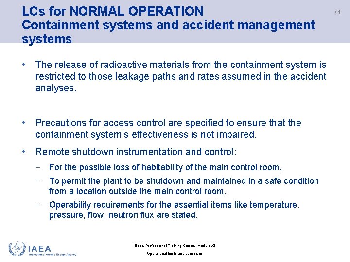 LCs for NORMAL OPERATION Containment systems and accident management systems • The release of