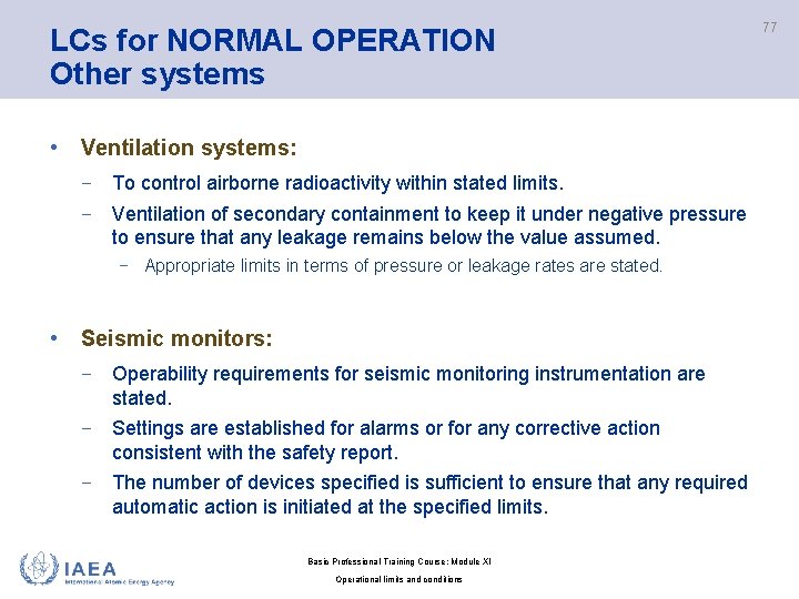 LCs for NORMAL OPERATION Other systems • Ventilation systems: − To control airborne radioactivity