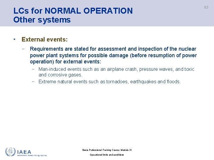 LCs for NORMAL OPERATION Other systems • External events: − Requirements are stated for