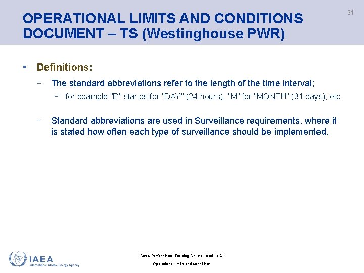 OPERATIONAL LIMITS AND CONDITIONS DOCUMENT – TS (Westinghouse PWR) • Definitions: − The standard