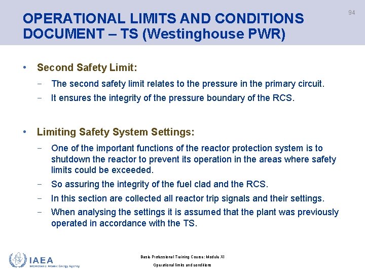 OPERATIONAL LIMITS AND CONDITIONS DOCUMENT – TS (Westinghouse PWR) • Second Safety Limit: −