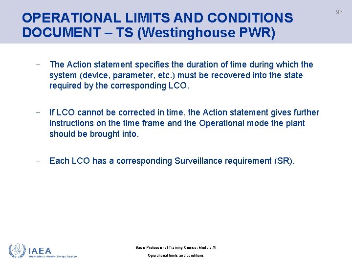 OPERATIONAL LIMITS AND CONDITIONS DOCUMENT – TS (Westinghouse PWR) − The Action statement specifies