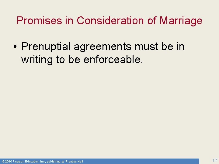 Promises in Consideration of Marriage • Prenuptial agreements must be in writing to be