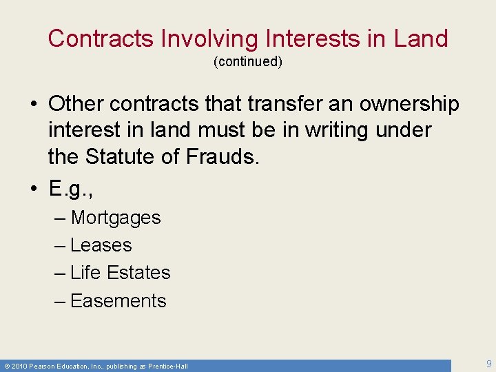 Contracts Involving Interests in Land (continued) • Other contracts that transfer an ownership interest